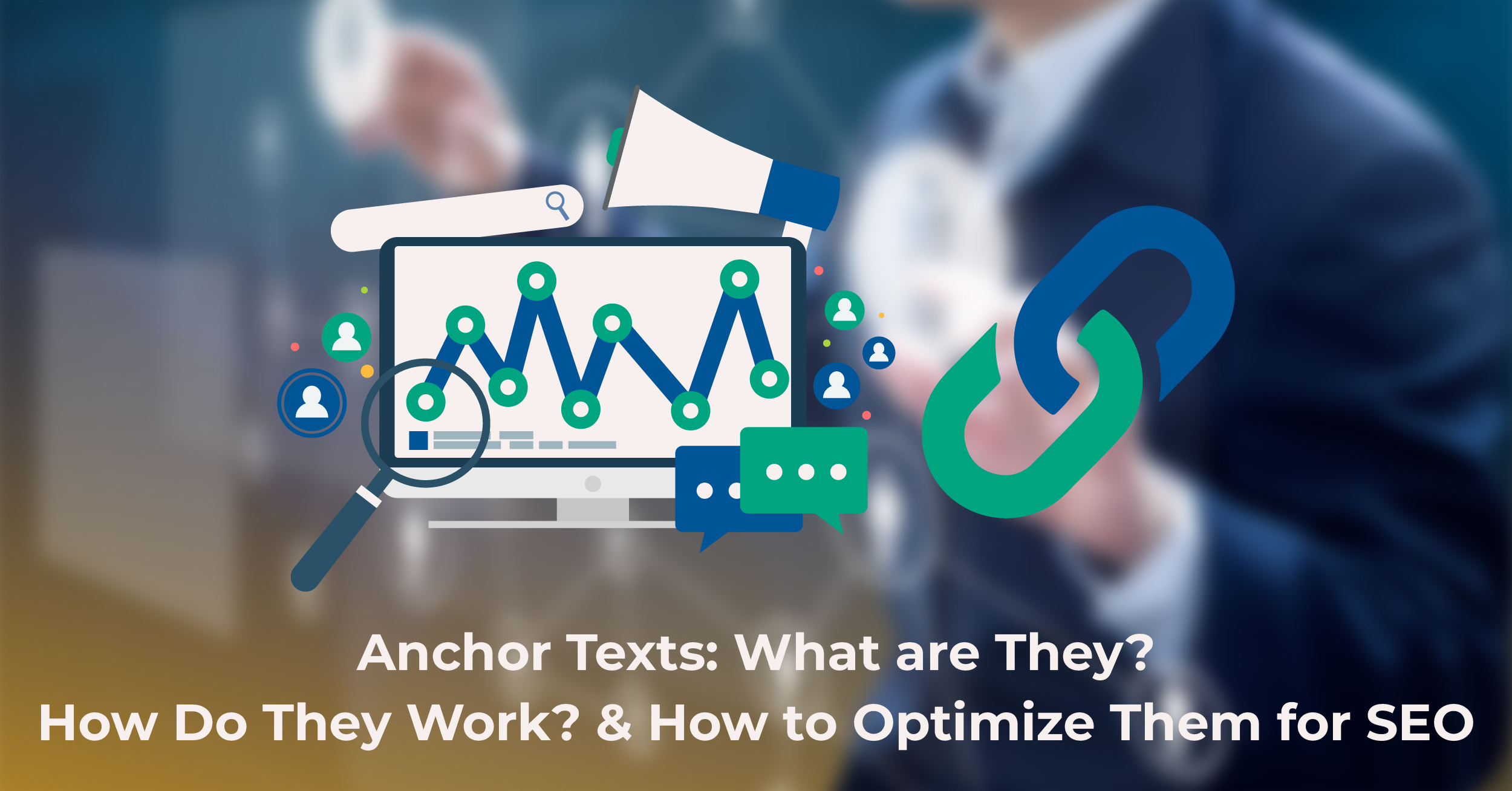 Anchor Texts: What are They? How Do They Work? & How to Optimize Them for SEO