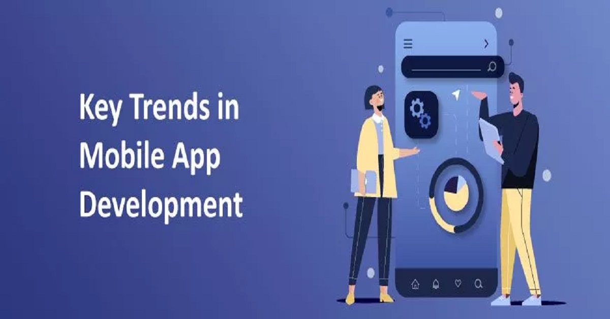 Key Trends in Mobile App Development
