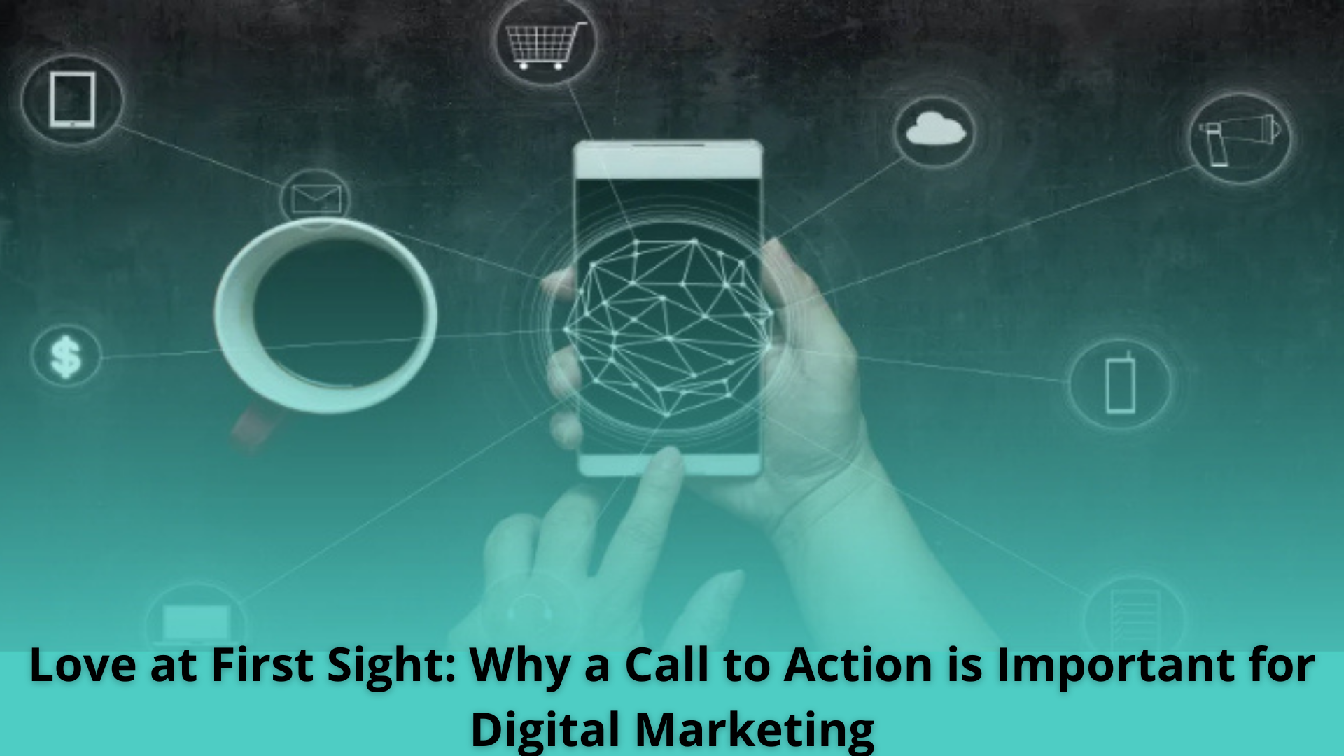 Love at first sight: Why a call to action is important for digital marketing