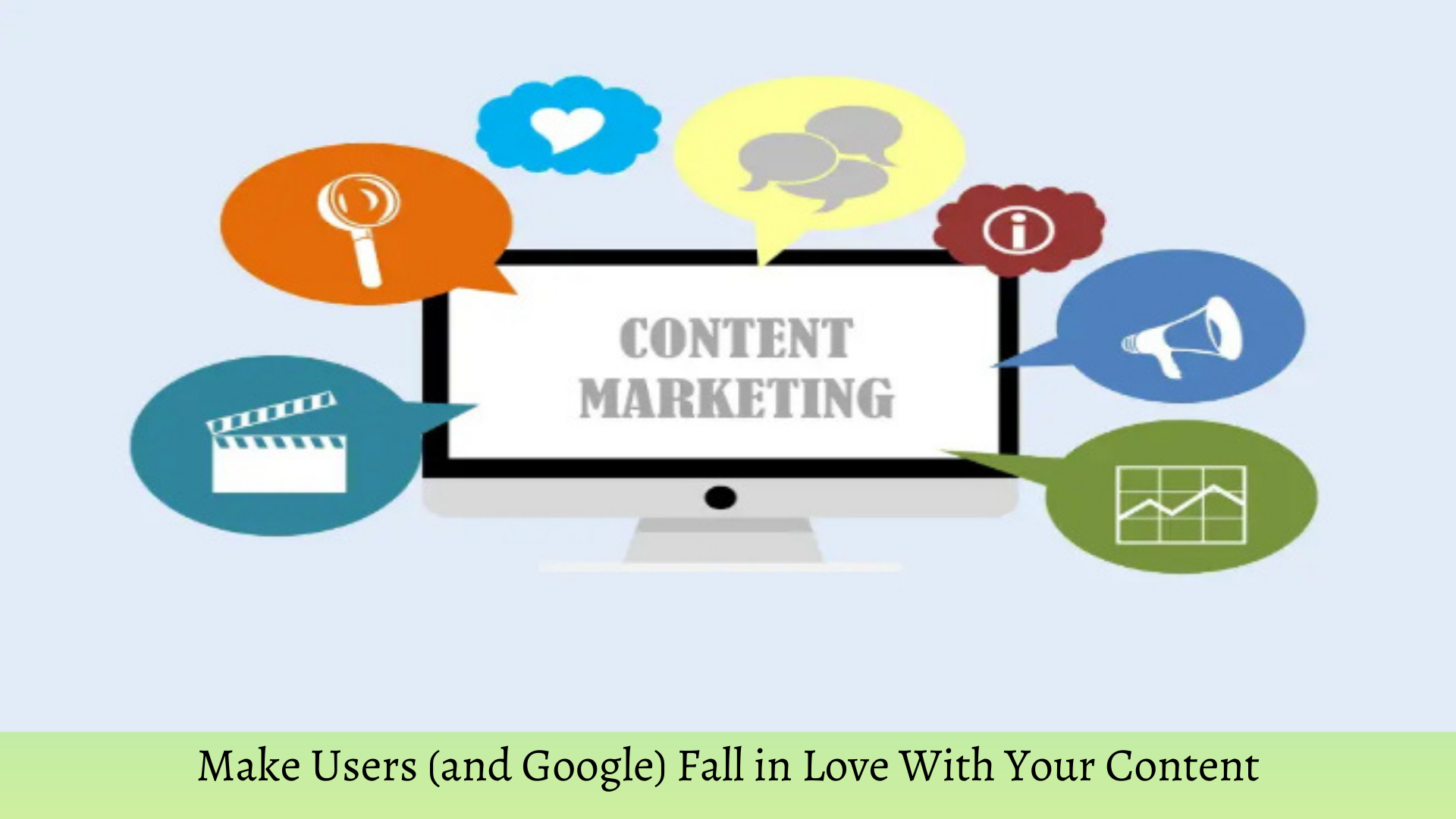 Make Users (and Google) Fall in Love With Your Content