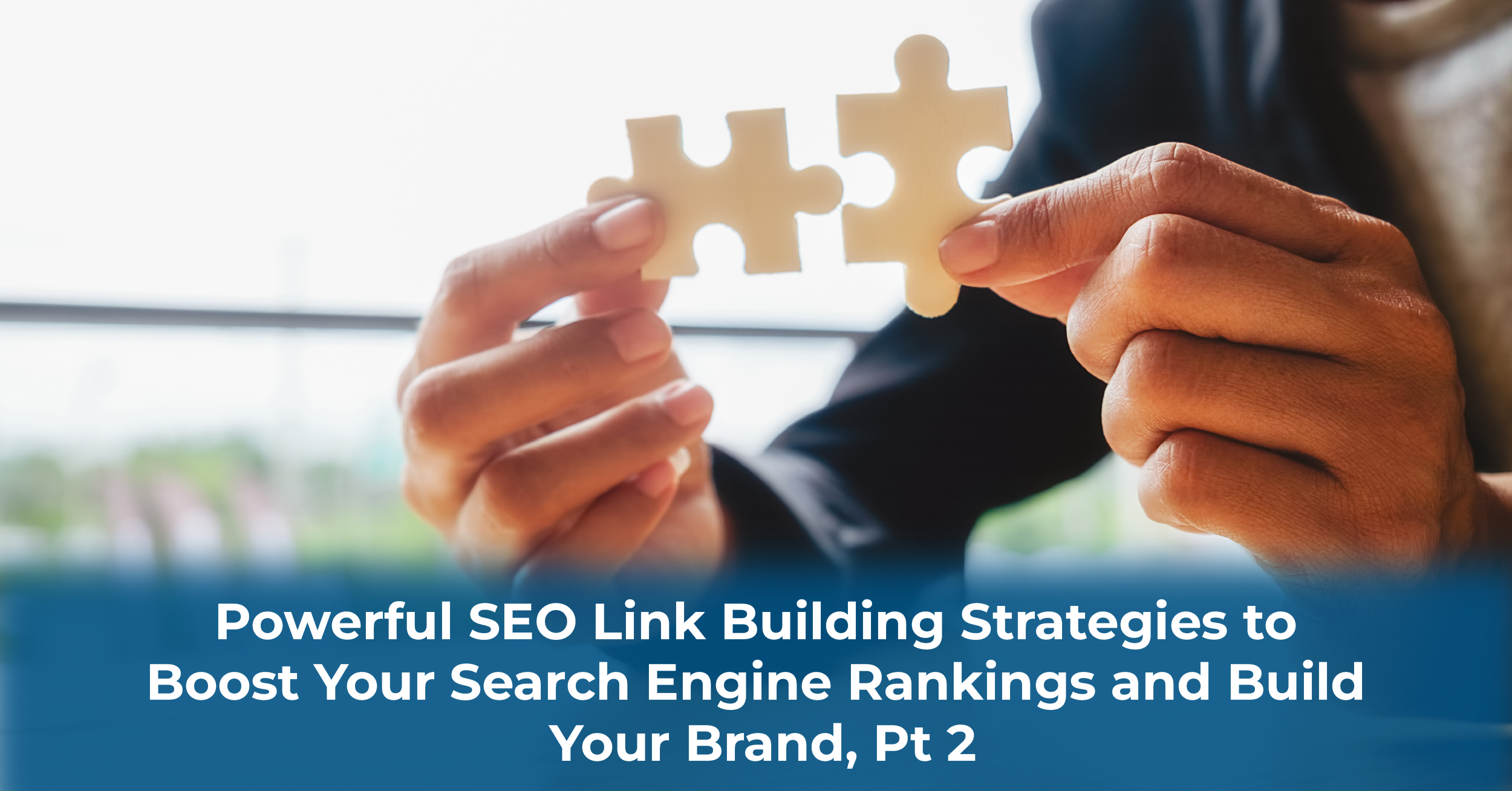 Powerful SEO Link-Building Strategies to Boost Your Search Engine Rankings Build Your Brand Part Two