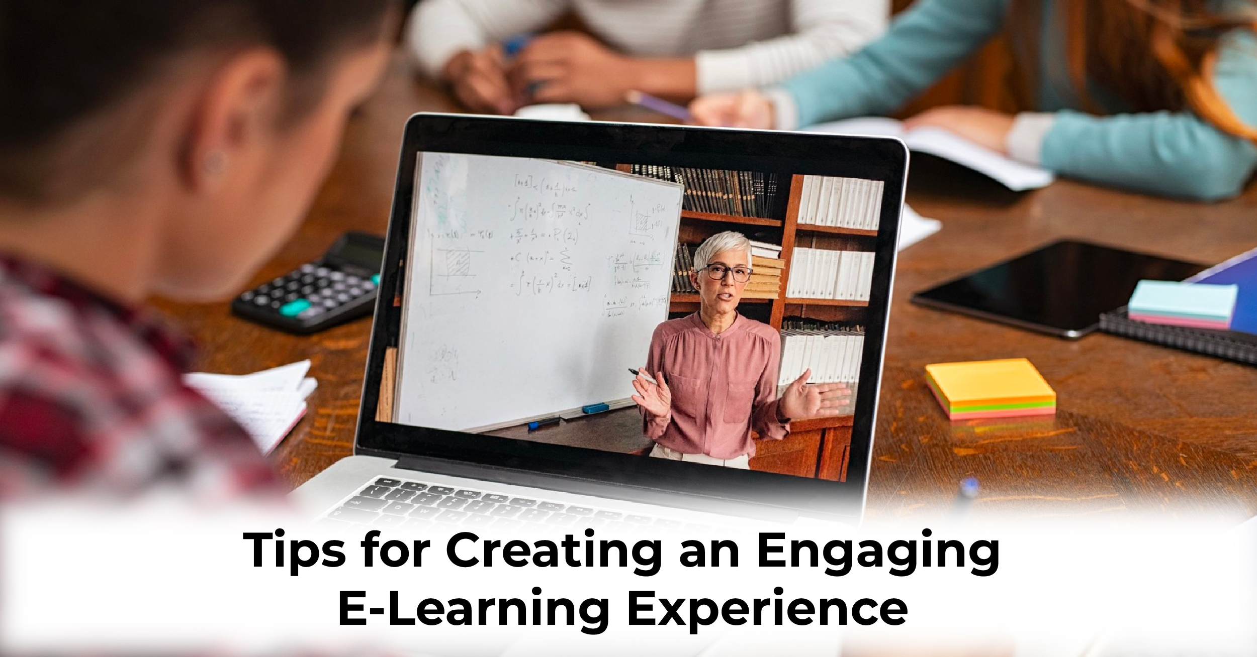 Tips for Creating an Engaging E-Learning Experience